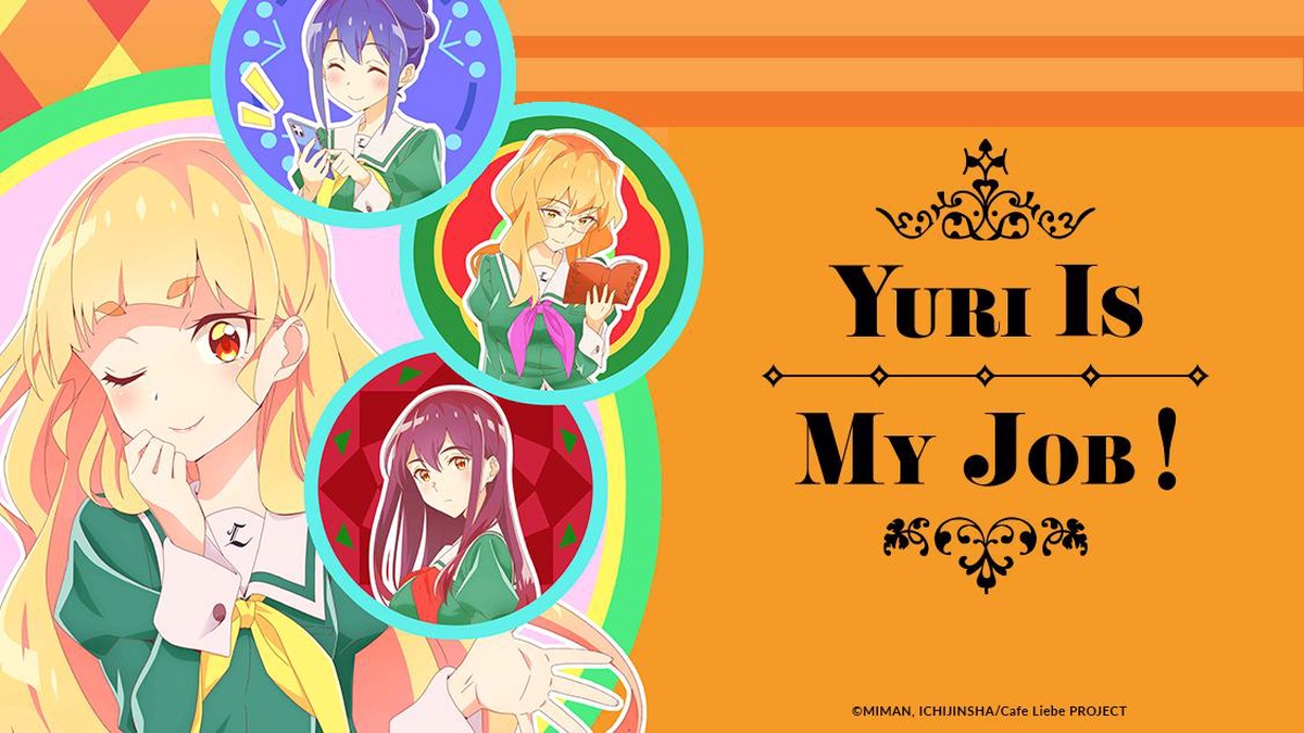 Watch Yuri Is My Job! - Crunchyroll