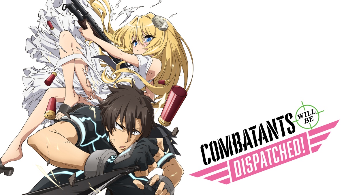 Watch Combatants Will Be Dispatched! - Crunchyroll