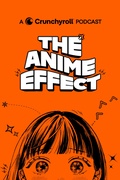         Crunchyroll Presents: The Anime Effect is a featured show.
      