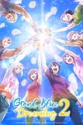         Grand Blue Dreaming Season 2 هو عرض رئيسي.
      