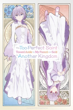 The Too-Perfect Saint: Tossed Aside by My Fiancé and Sold to Another Kingdom
