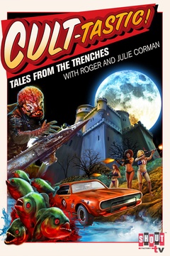 Cult-Tastic: Tales From The Trenches With Roger And Julie Corman