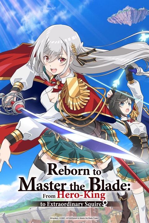 Watch Reborn to Master the Blade: From Hero-King to Extraordinary Squire -  Crunchyroll
