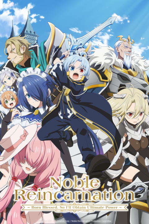 Noble Reincarnation: Born Blessed, So I’ll Obtain Ultimate Power