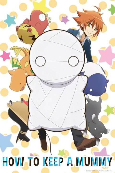 Watch How to Keep a Mummy - Crunchyroll