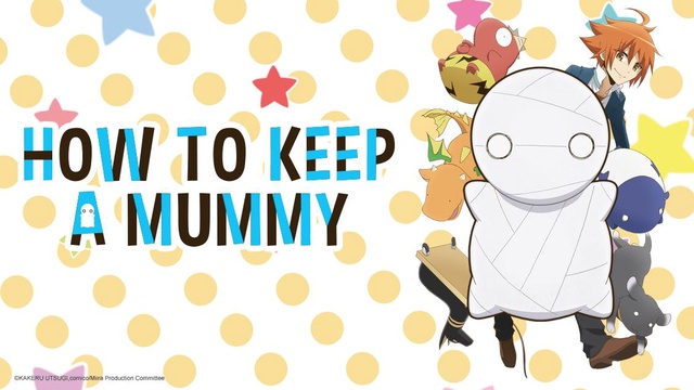 Watch How to Keep a Mummy - Crunchyroll